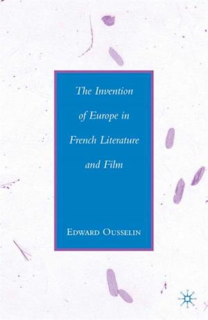 Invention of Europe in French Literature and Film