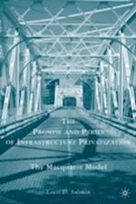 The Promise and Perils of Infrastructure Privatization
