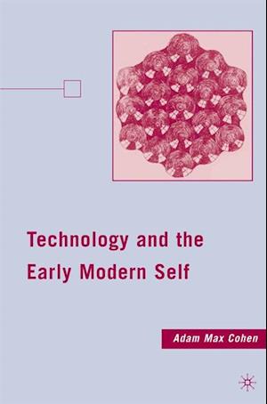 Technology and the Early Modern Self