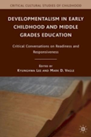 Developmentalism in Early Childhood and Middle Grades Education