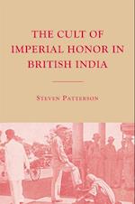 The Cult of Imperial Honor in British India