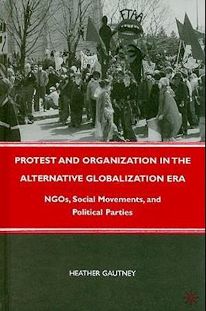 Protest and Organization in the Alternative Globalization Era