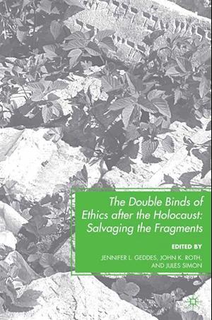 Double Binds of Ethics after the Holocaust