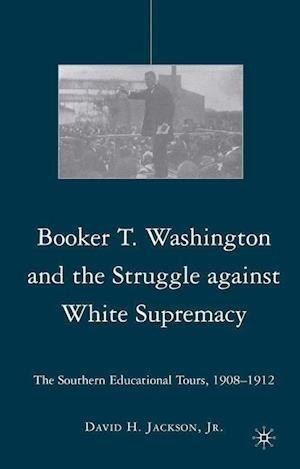 Booker T. Washington and the Struggle against White Supremacy