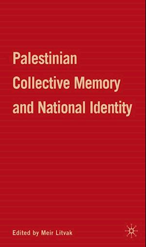 Palestinian Collective Memory and National Identity