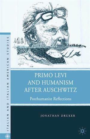 Forskel Email opnå Få Primo Levi and Humanism after Auschwitz af J. Druker som e-bog i PDF  format på engelsk - 9780230622180
