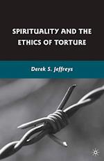 Spirituality and the Ethics of Torture