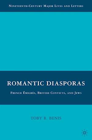 Romantic Diasporas: French Emigres, British Convicts, and Jews