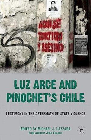 Luz Arce and Pinochet's Chile