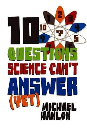 10 Questions Science Can't Answer (Yet)