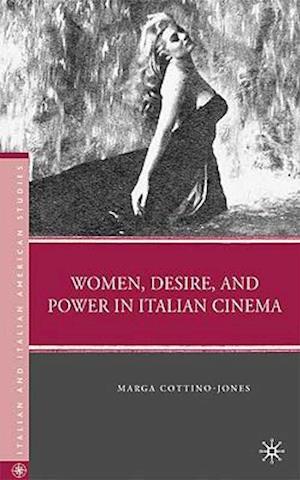 Women, Desire, and Power in Italian Cinema