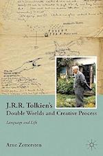 J.R.R. Tolkien's Double Worlds and Creative Process