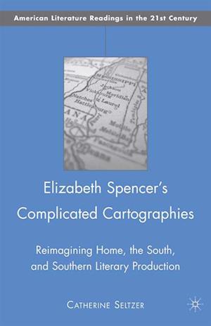 Elizabeth Spencer's Complicated Cartographies