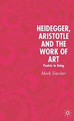 Heidegger, Aristotle and the Work of Art