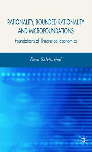 Rationality, Bounded Rationality and Microfoundations