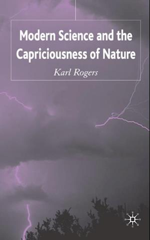 Modern Science and the Capriciousness of Nature