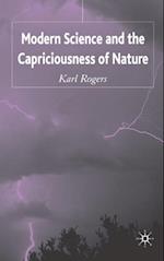 Modern Science and the Capriciousness of Nature