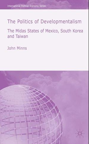 Politics of Developmentalism in Mexico, Taiwan and South Korea