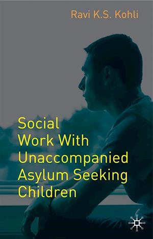 Social Work with Unaccompanied Asylum-Seeking Children