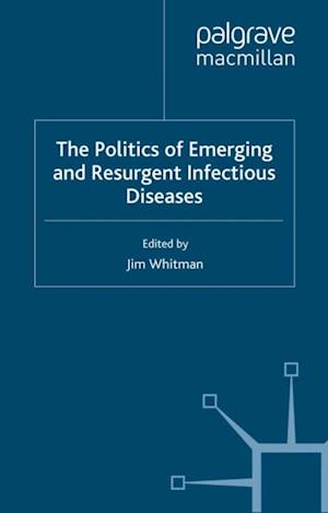 Politics of Emerging and Resurgent Infectious Diseases