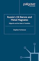 Russia's Oil Barons and Metal Magnates