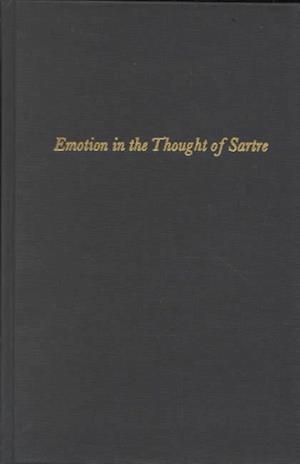 Emotion in the Thought of Sartre