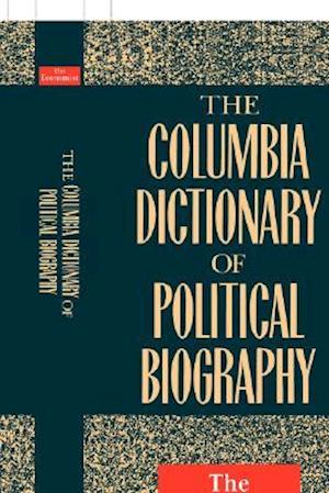 The Columbia Dictionary of Political Biography