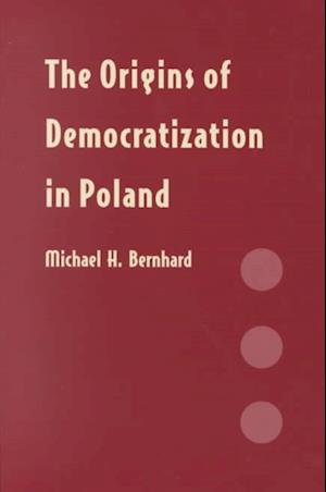 The Origins of Democratization in Poland