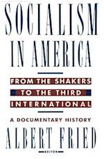 Socialism in America from the Shakers to the Third International