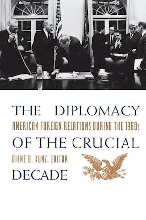 The Diplomacy of the Crucial Decade