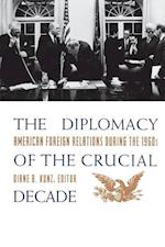 The Diplomacy of the Crucial Decade