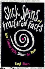 Slick Spins and Fractured Facts