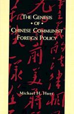 The Genesis of Chinese Communist Foreign Policy