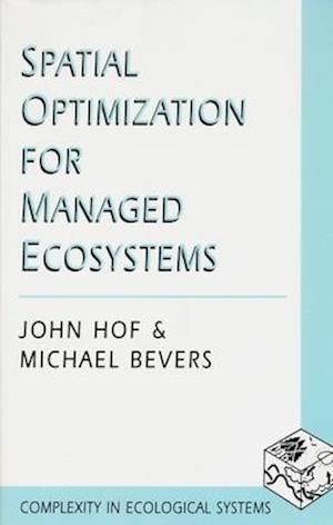 Spatial Optimization for Managed Ecosystems