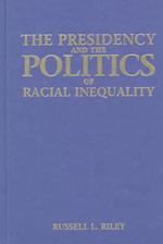The Presidency and the Politics of Racial Inequality