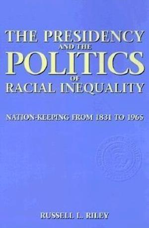 The Presidency and the Politics of Racial Inequality