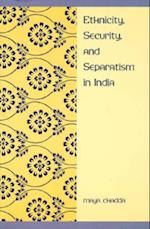 Ethnicity, Security, and Separatism in India