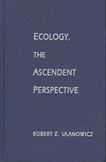 Ecology, the Ascendent Perspective