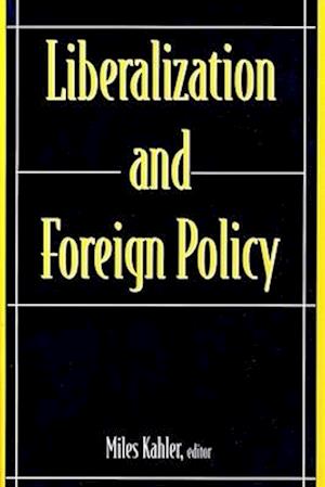 Liberalization and Foreign Policy