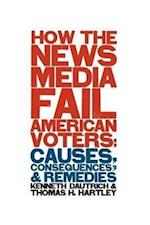 How the News Media Fail American Voters