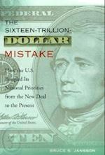 The Sixteen-Trillion-Dollar Mistake