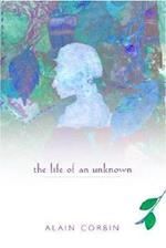 The Life of an Unknown