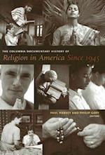 The Columbia Documentary History of Religion in America Since 1945