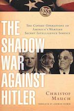 The Shadow War Against Hitler