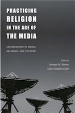 Practicing Religion in the Age of the Media