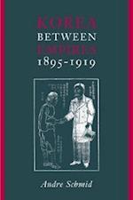 Korea Between Empires, 1895-1919