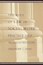 The Role of Law in Social Work Practice and Administration