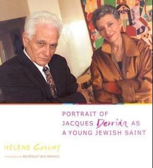 Portrait of Jacques Derrida as a Young Jewish Saint