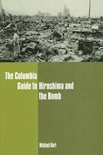 The Columbia Guide to Hiroshima and the Bomb