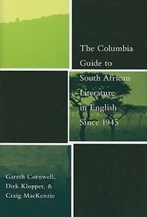 The Columbia Guide to South African Literature in English Since 1945